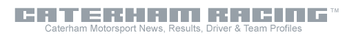 Caterham Racing - Caterham Motorsport News